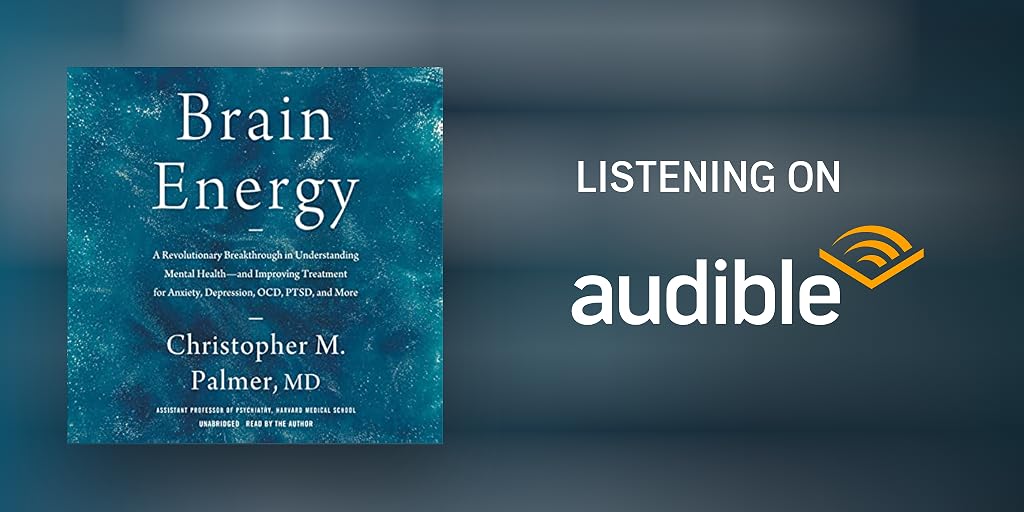 Brain Energy Audiobook by Christopher M. Palmer MD